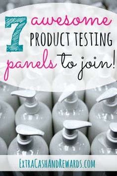 several bottles with the words 7 awesome product testing panels to join in front of them