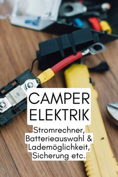 some tools are laying on top of a table with the words camper elektrik