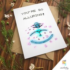 a greeting card with an image of a bird on it and the words you're so alluring