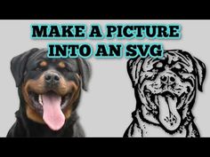 an image of a dog with its tongue out and the words make a picture into an svg