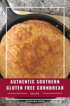 an image of a cornbread in a cast iron skillet with the text authentic southern gluten free cornbread recipe