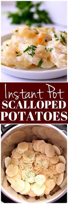 two pictures with different types of potatoes in them and the words instant pot scalloped potatoes