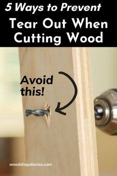 a wooden door with the words 5 ways to prevent tear out when cutting wood