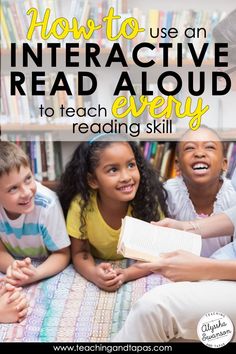 children reading books with text overlay that reads how to use an interactive read aloud to teach