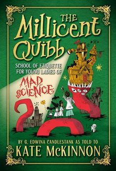 the book cover for millicent quish's school of etiquette and science