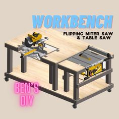 an image of a workbench table saw and table saw with text reading'workbench flipping miter saw & table saw '