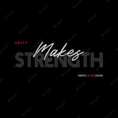 the words make strength written in white on a black background with red and gray lettering