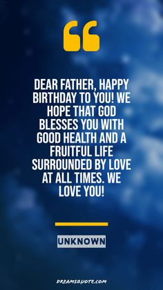 a blue sky with clouds and the words dear father, happy birthday to you we hope that god