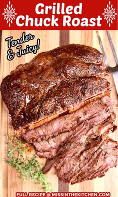 grilled chuck roast on a cutting board with text overlay that reads grilled chuck roast tender and juicy