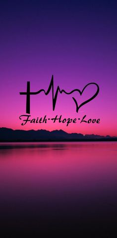 the words faith hope love are in front of a purple sky