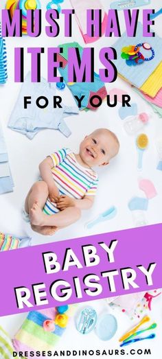 a baby laying on top of a table with the words must have items for your baby registry