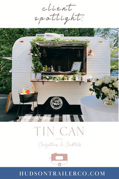 Client Spotlight: Tin Can Confections & Cocktails Mobile Bar Business, Flower Trucks, Bar Renovation, Trailers Vintage, Custom Food Trucks, Caravan Bar, Bar Business