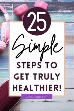 25 simple steps to get truly healthier! Simple steps for starting to be healthier! Start Being Healthy, Being Healthy, Ways To Stay Healthy, How To Make Smoothies, Healthy Meals To Cook, Healthy Lifestyle Tips, Living A Healthy Life, Daily Habits, Living Tips