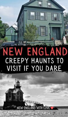 two houses with the words new england creepy hunts to visit if you dare on them