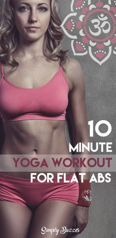 Yoga For Abs | 10 Minute Yoga Workout For Flat Abs | Yoga Poses For Abs | Six Pack Abs For Women | http://www.simplybuzzes.com/10-minute-yoga-workout-for-flat-abs/ Fat Belly, Burn Stomach Fat, Flat Abs, Stomach Fat, Yoga Workout, Morning Yoga, Stubborn Belly Fat, Tips Tricks, Yoga For Beginners