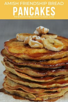 a stack of pancakes with bananas on top and the words, amish friends bread pancakes