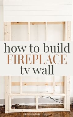 a white fireplace with the words how to build fireplace tv wall on top of it