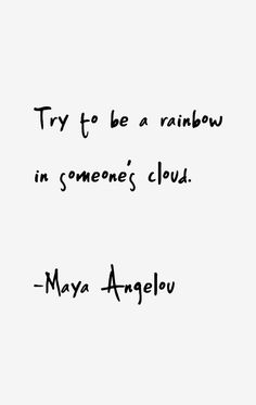 a black and white photo with the words try to be rainbow in someone's cloud