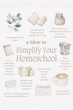 a poster with the words 9 ideas to simility your homeschool