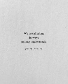 Perry Poetry, Quotes Deep Meaningful Short, Short Meaningful Quotes, Quotes Deep Meaningful, Teen Quotes, Quotes Deep Feelings, Bio Quotes, Caption Quotes, All Alone