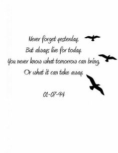 two birds flying in the sky with a quote below them that says never forget today, but always live for today