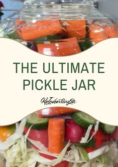 the ultimate pickle jar is filled with vegetables