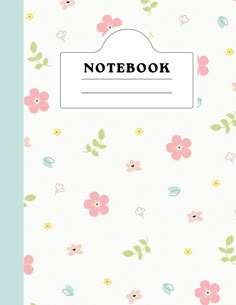 a notebook with flowers on it and the words notebook written in black ink, against a white background