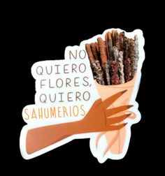 a sticker that says no quero floress quieroo sahmerios