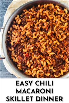 an easy chili macaroni skillet dinner recipe in a pan with text overlay