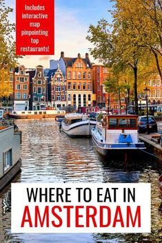 there are many boats on the water in this town with text overlay that reads where to eat in amsterdam