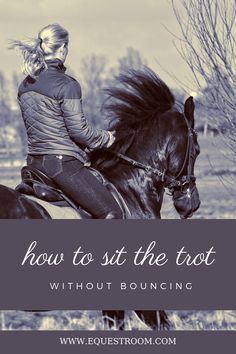 a woman riding on the back of a brown horse with text overlay reading how to sit the trot without bouncing