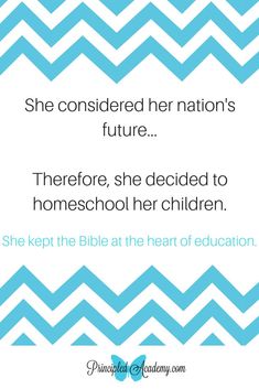 a blue and white chevron pattern with the words she considered her nation's future there, she decided to homeschool her children