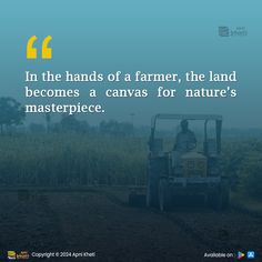 a man driving a tractor down a dirt road next to a corn field with the words in the hands of a farmer, the land becomes a canvas for nature's masterpiece