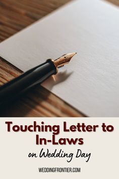 a notepad with a fountain pen on it and the text touching letter to in - laws on wedding day