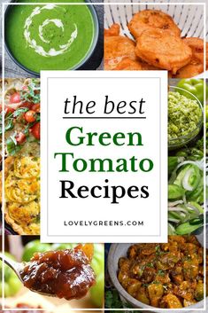 the best green tomato soup recipe with text overlay that reads, the best green tomato recipes