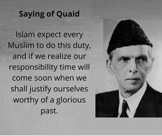 a black and white photo with the quote saying, saying of quadld islam expect every muslim to do this duty, and if we realize our responsibility time will come soon when we shall