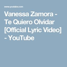 Vanessa Zamora - Te Quiero Olvidar [Official Lyric Video] - YouTube Just Be Held, Powerful Lyrics, Casting Crowns, Of Monsters And Men, Funny Cat Compilation, Waiting On God, Four Letter Words, Jason Mraz, Spotify Apple