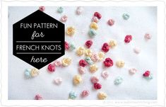 the words fun pattern for french knots here are in black and white with colorful crochet flowers