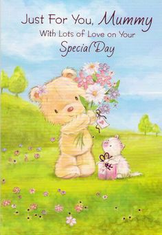 a greeting card with a teddy bear holding flowers in it's paws and the words, just for you, mommy with lots of love on your special day