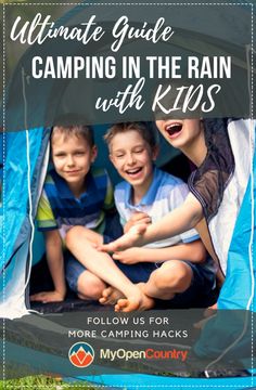 the ultimate guide to camping in the rain with kids follow us for more camping hacks