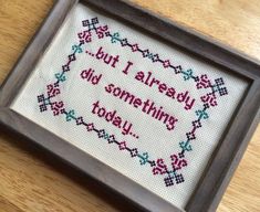 there is a cross - stitch frame on the table that says, deara i got something to say today