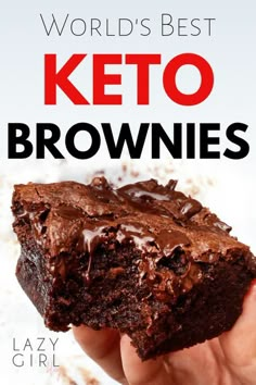 a hand holding a piece of brownie with the words world's best keto brownies