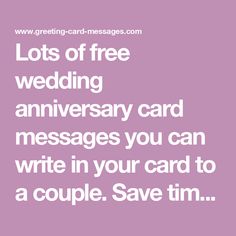 a wedding anniversary card that reads, lots of free wedding anniversary card messages you can write in your card to a couple save time