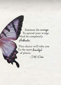 a butterfly with a quote on it that says,'common the energy to spread your wings and be completely authentic this choice will take you to