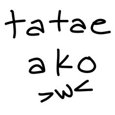 the words tattoo ako sw written in black ink on a white background with an arrow