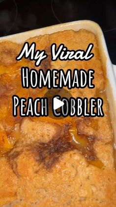 a casserole dish with peach cobbler toppings in it and the words, my visual homemade peach cobbler