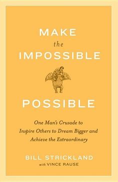 the book cover for make the impossible possible