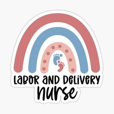 a sticker that says labor and delivery nurse with a rainbow in the background,