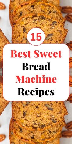 bread with pecans on top and the words best sweet bread machine recipes above it