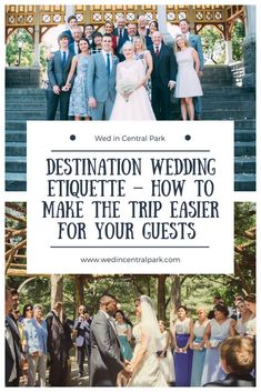 a wedding party with the words destination wedding etiquette - how to make the trip easier for your guests